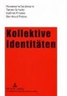 Bernhard Peters, Kathri Prümm, Kathrin Prümm, Rosemarie Sackmann, Tanjev Schultz - Kollektive Identitäten