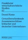 Daniel Komo - Grenzüberschreitende Zusammenschlüsse britischer und deutscher Unternehmen