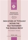 Friedbert Ninow, Udo Worschech - Indicators of Typology within the Old Testament: The Exodus Motif