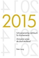 Dieter Kraus, Wolfgang Lienemann, René Pahud De Mortanges, Christoph Winzeler - Schweizerisches Jahrbuch für Kirchenrecht / Annuaire suisse de droit ecclésial 2015