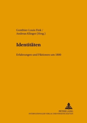 Fink, Gonthier-Louis Fink, Andreas Klinger - Identitäten Erfahrungen und Fiktionen um 1800