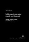 Jörn Schämann, Hubertus W Labes - Schiedsgerichte unter staatlicher Kontrolle