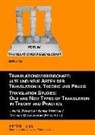 Alena Petrova, Michael Ustaszewski, Lew Zybatow - Translationswissenschaft: Alte und neue Arten der Translation in Theorie und Praxis / Translation Studies: Old and New Types of Translation in Theory and Practice