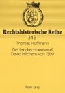 Thomas Hoffmann, Gerhard Lingelbach - Der Landrechtsentwurf David Hilchens von 1599