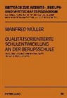 Manfred Müller, Andreas Schelten - Qualitätsorientierte Schulentwicklung an der Berufsschule