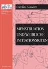 Caroline Ausserer, Hubert Christian Ehalt - Menstruation und weibliche Initiationsriten
