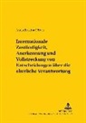 Anna Gördes, Heinz-Peter Mansel - Internationale Zuständigkeit, Anerkennung und Vollstreckung von Entscheidungen über die elterliche Verantwortung