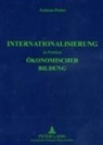 Andreas Huber - Internationalisierung als Problem ökonomischer Bildung