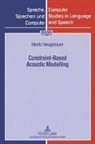 Moritz Neugebauer - Constraint-Based Acoustic Modelling