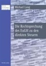 Michael Lang - Die Rechtsprechung des EuGH zu den direkten Steuern