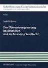 Isabella Bernt, Katja Langenbucher - Der Überweisungsvertrag im deutschen und im französischen Recht