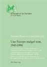 Antoine Fleury, Lubor Jílek - Une Europe malgré tout, 1945-1990