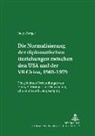 Ralph Berger, Jürgen Schwarz - Die Normalisierung der diplomatischen Beziehungen zwischen den USA und der VR China 1969-1979