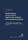Anne-Ruth Wellert, Axel von Campenhausen, Axel Frhr von Campenhausen - Die Zuordnung privatrechtlich organisierter Diakonie zur evangelischen Kirche