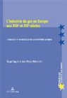 Serge Paquier, Jean-Pierre Williot - L'industrie du gaz en Europe aux XIXe et XXe siècles