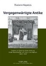 Ekaterini Kepetzis - Vergegenw&auml;rtigte Antike