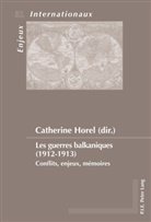 Catherine Horel - Les guerres balkaniques (1912-1913)