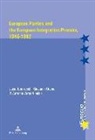Lucia Bonfreschi, Eric Bussière, Michel Dumoulin, Giovanni Orsina, Antonio Varsori - European Parties and the European Integration Process, 1945-1992