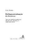 Matthias Hofmann, Peter Gottwald - Die Eigenverwaltung in der Insolvenz