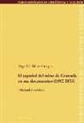 Miguel Calderón Campos, Maria Teresa Echenique Elizondo, Juan Pedro Sanchez Méndez - El español del reino de Granada en sus documentos (1492-1833)