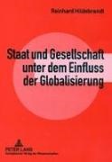 Reinhard Hildebrandt - Staat und Gesellschaft unter dem Einfluss der Globalisierung