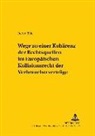 Bernd Ehle, Erik Jayme - Wege zu einer Kohärenz der Rechtsquellen im Europäischen Kollisionsrecht der Verbraucherverträge