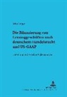 Britta Leippe, Wolfgang Ballwieser - Die Bilanzierung von Leasinggeschäften nach deutschem Handelsrecht und US-GAAP