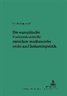Carolin Opgenhoff, Michael Martinek - Die europäische Fusionskontrolle zwischen Wettbewerbsrecht und Industriepolitik