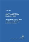 Heiner Baab, Eckart Klein - GATT und WTO im Recht der USA