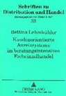 Bettina Sunderdiek, Dieter Ahlert - Kundenorientierte Anreizsysteme im beratungsintensiven Facheinzelhandel