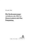 Markus Alder, Klaus Volk - Die Strafzumessungsrichtlinien der USA in ihrem Kontext mit Plea Bargaining
