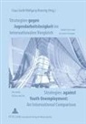 Claus Groth, Wolfgang Maennig - Strategien gegen Jugendarbeitslosigkeit im internationalen Vergleich- Strategies against Youth Unemployment. An International Comparison