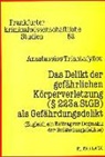 Anastassios Triantafyllou, Wolfgang Naucke, Neumann - Das Delikt der gefährlichen Körperverletzung ( 223a StGB) als Gefährdungsdelikt