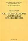 Frank Unger, Hans Jörg Sandkühler - Politische Ökonomie und Subjekt der Geschichte
