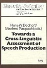 Hans W. Dechert, Manfred Raupach - Towards a Cross-Linguisitic Assessment of Speech Production