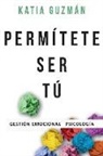 Catalina Guzmán Daviu, Katia Guzmán - Permítete ser tú
