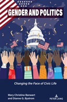 Mary C. Banwart, Dianne G. Bystrom, Bystrom Dianne G., Mitchell S. McKinney, Mary E. Stuckey - Gender and Politics