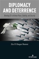 Zia Ul Haque Shamsi - Diplomacy and Deterrence