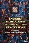 Nicholas Bowman - Emerging Technologies: Theories, Futures, Provocations