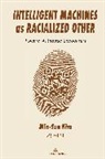 Min-Sun Kim, Kim Min-Sun - Intelligent Machines as Racialized Other