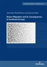 Jasna ¿Apo, Rozita Dimova, Lumnije Jusufi - Return Migration and its Consequences in Southeast Europe