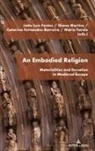 Mário Farelo, Catarina Fernandes Barreira, João Luís Fontes, Diana Martins - An Embodied Religion