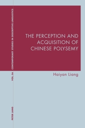 Haiyan Liang, Karl Bernhardt, Graeme Davis - The Perception and Acquisition of Chinese Polysemy