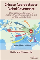 Wenshan Jia, Jia Wenshan, Bin Xia, Xia Bin, Wenshan Jia - Chinese Approaches to Global Governance