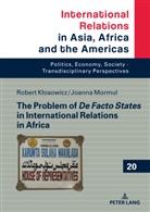 Marcin Grabowski, Mormul Joanna, K¿osowicz Robert, Klosowicz Robert - The Problem of De Facto States in International Relations in Africa