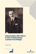George Gomes - António Sardinha (1887-1925) et la contre-révolution ibérique