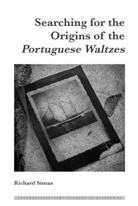 Richard Simas, Irene Maria F. Blayer, Dulce Maria Scott - Searching for the Origins of the Portuguese Waltzes