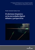 Paulo Antonio Gatica Cote, Christian von Tschilschke - El aforismo hispánico en la encrucijada digital: debates y perspectivas