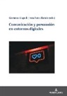 Giovanna Mapelli, Ana Pano Alaman - Comunicación y persuasión en entornos digitales
