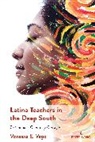 Vanessa E. Vega, Margarita Machado-Casas, Yolanda Medina - Latina Teachers in the Deep South